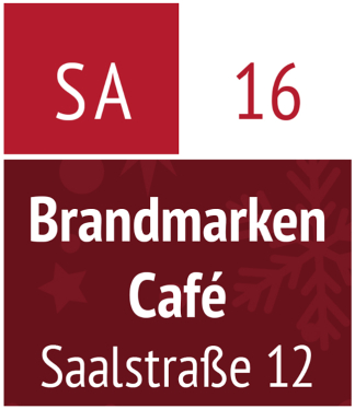 Samstag 16.12.2023 – Brandmarken Café (Saalstraße 12)